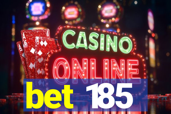 bet 185